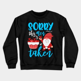 Sorry This Men Is Taken Funny Gnome Valentines Day Hearts Crewneck Sweatshirt